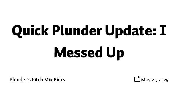 Quick Plunder Update: I Messed Up