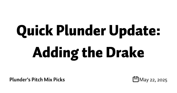 Quick Plunder Update: Adding the Drake