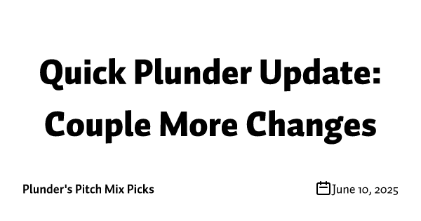 Quick Plunder Update: Couple More Changes