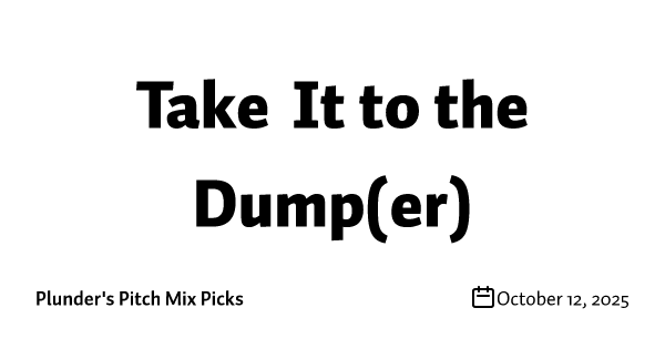 Take It to the Dump(er)
