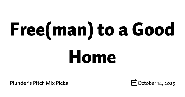 Free(man) to a Good Home