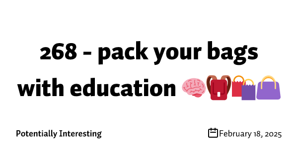 268 - pack your bags with education 🧠🎒🛍️👜