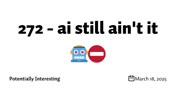272 - ai still ain't it 🤖⛔