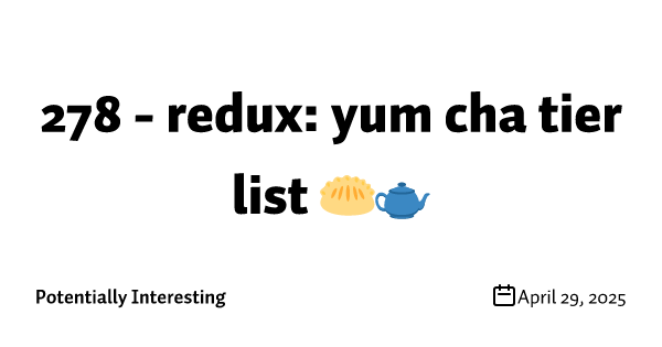 278 - redux: yum cha tier list 🥟🫖