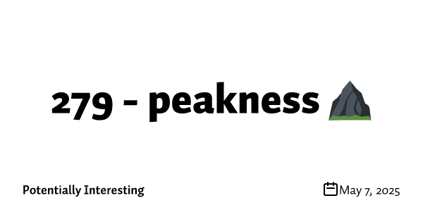 279 - peakness ⛰️