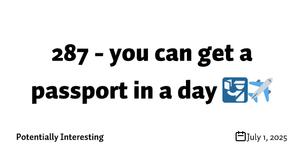 287 - you can get a passport in a day 🛂✈️