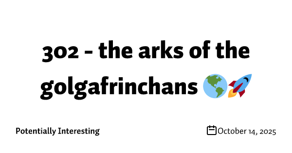 302 - the arks of the golgafrinchans 🌎🚀