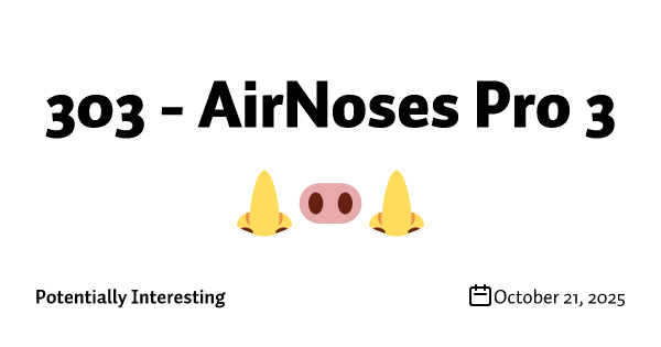 303 - AirNoses Pro 3 👃🐽👃