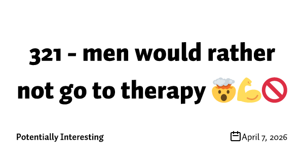 321 - men would rather not go to therapy 🤯💪🚫