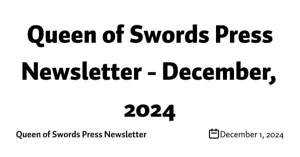 Queen of Swords Press Newsletter - December, 2024