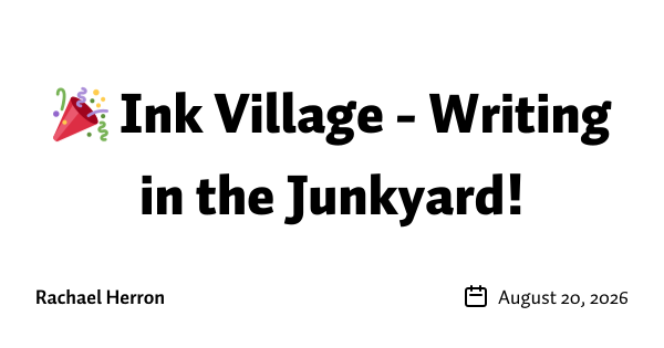🎉 Ink Village - Writing in the Junkyard! 