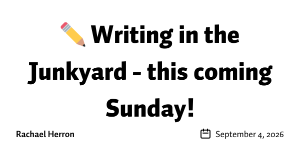 ✏️ Writing in the Junkyard - this coming Sunday!