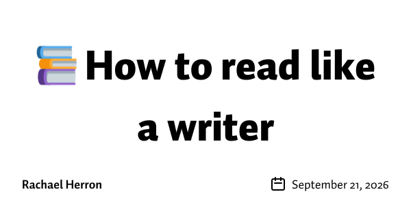 📚 How to read like a writer 