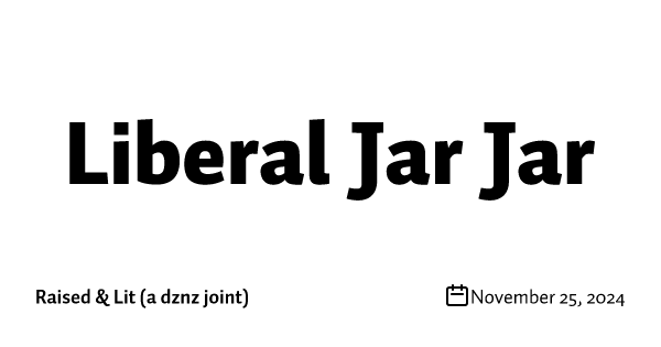Liberal Jar Jar
