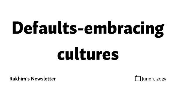 Defaults-embracing cultures