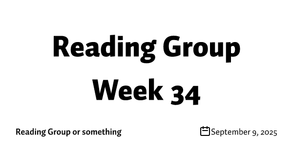 Reading Group Week 34