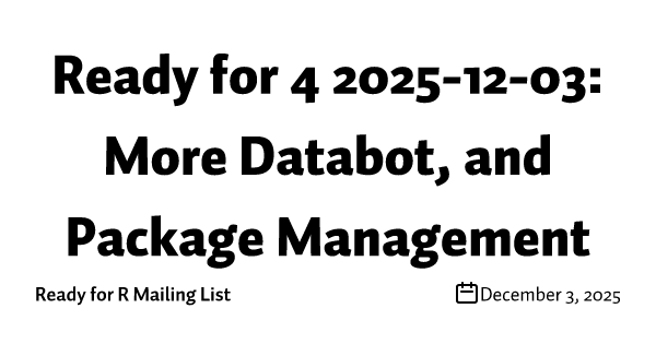 Ready for 4 2025-12-03: More Databot, and Package Management