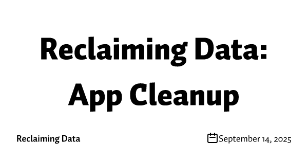 Reclaiming Data: App Cleanup