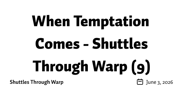 When Temptation Comes - Shuttles Through Warp (9)