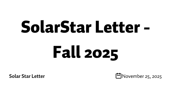 SolarStar Letter - Fall 2025