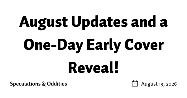 August Updates and a One-Day Early Cover Reveal!