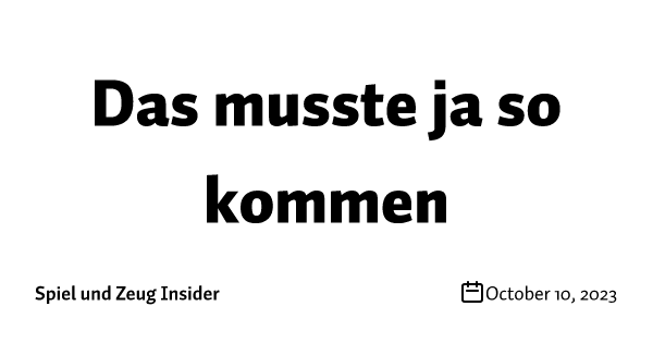 Das musste ja so kommen