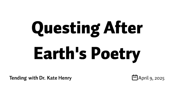 Questing After Earth's Poetry