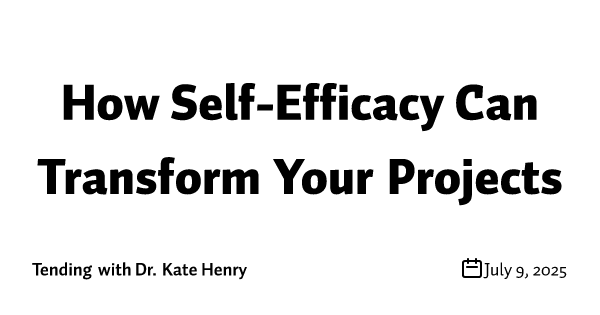 How Self-Efficacy Can Transform Your Projects