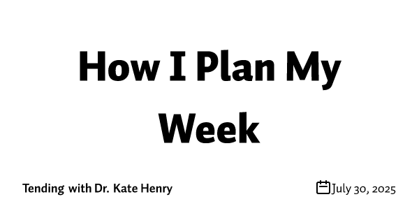 How I Plan My Week