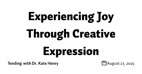 Experiencing Joy Through Creative Expression