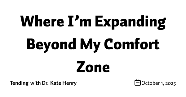 Where I’m Expanding Beyond My Comfort Zone