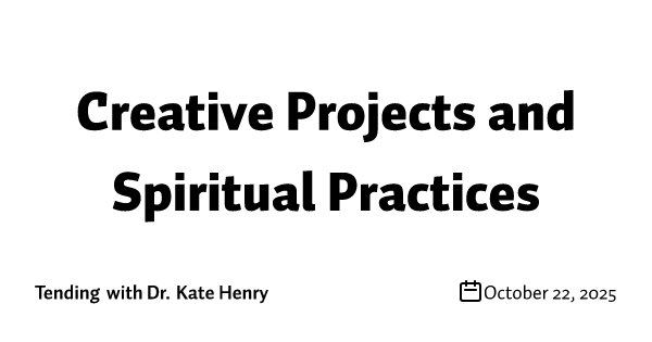 Creative Projects and Spiritual Practices