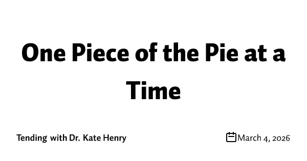 One Piece of the Pie at a Time 