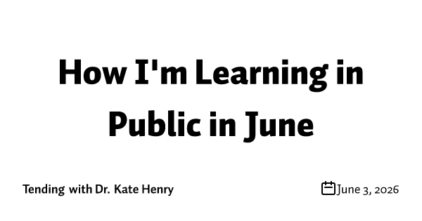 How I'm Learning in Public in June