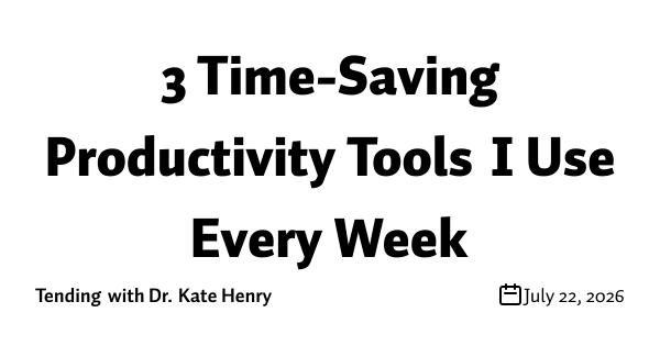 3 Time-Saving Productivity Tools I Use Every Week