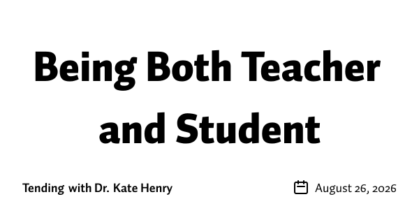 Being Both Teacher and Student