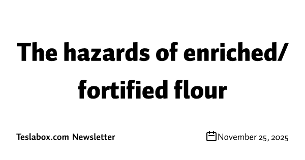 The hazards of enriched/fortified flour