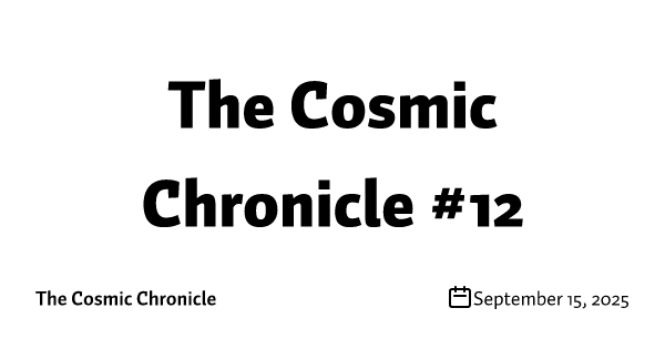 The Cosmic Chronicle #12