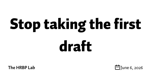 Stop taking the first draft