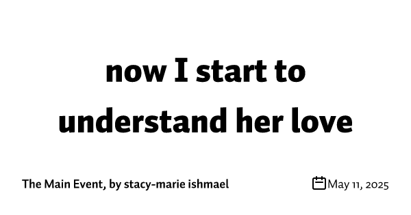 now I start to understand her love