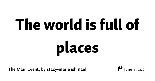 The world is full of places