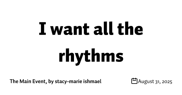 I want all the rhythms