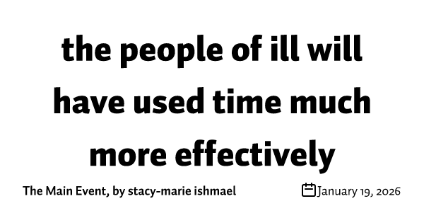 the people of ill will have used time much more effectively