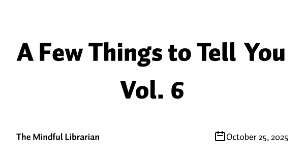 A Few Things to Tell You Vol. 6