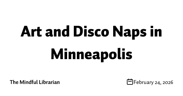 Art and Disco Naps in Minneapolis