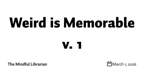 Weird is Memorable v. 1