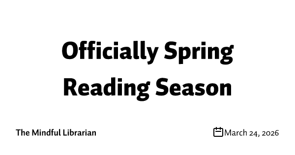 Officially Spring Reading Season
