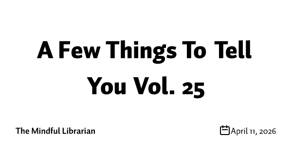 A Few Things To Tell You Vol. 25