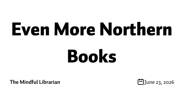 Even More Northern Books