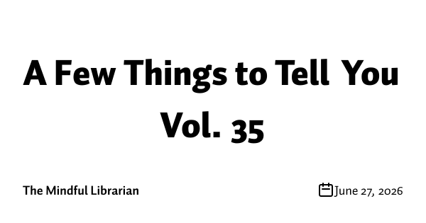A Few Things to Tell You Vol. 35